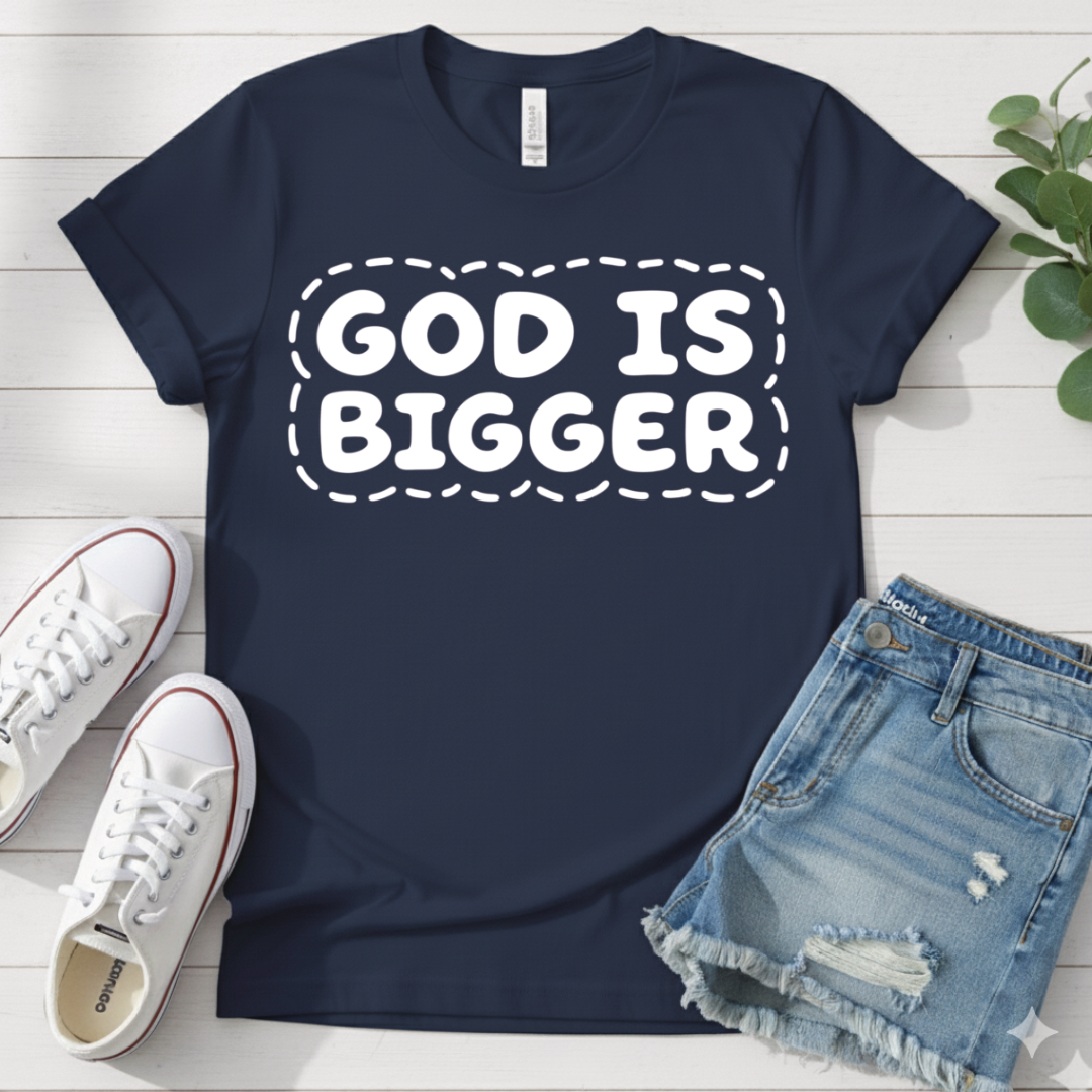 GOD IS BIGGER T-SHIRT