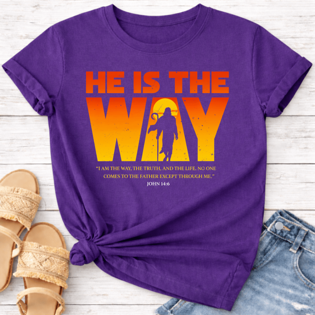 HE IS THE WAY T-SHIRT