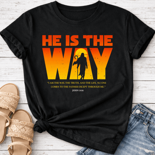 HE IS THE WAY T-SHIRT