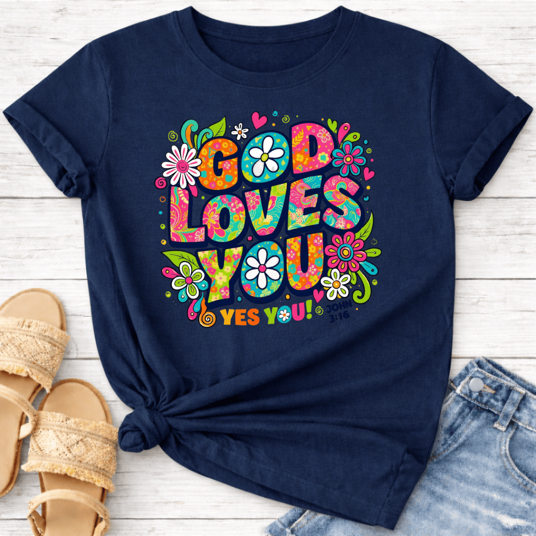 GOD LOVES YOU T-SHIRT