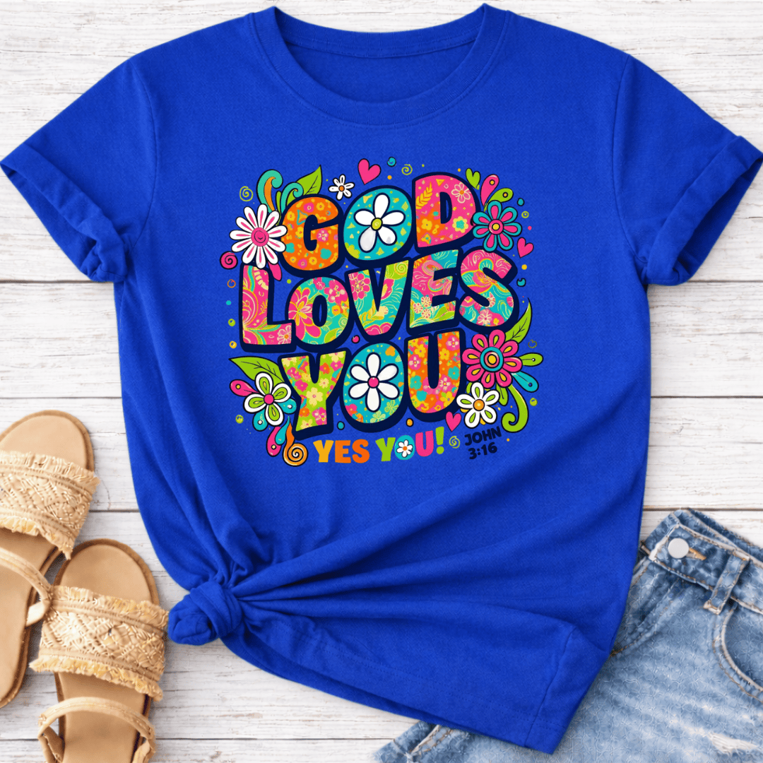 GOD LOVES YOU T-SHIRT