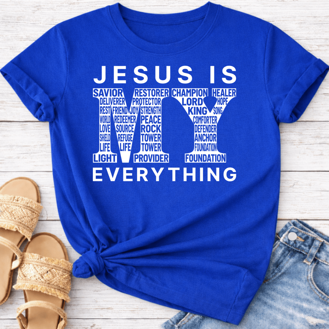 JESUS IS MY EVERYTHING T-SHIRT