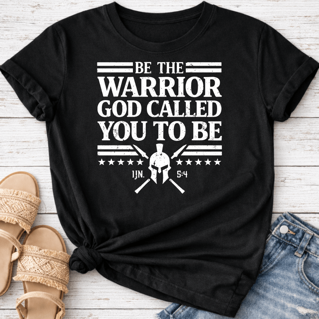 BE THE WARRIOR T-SHIRT