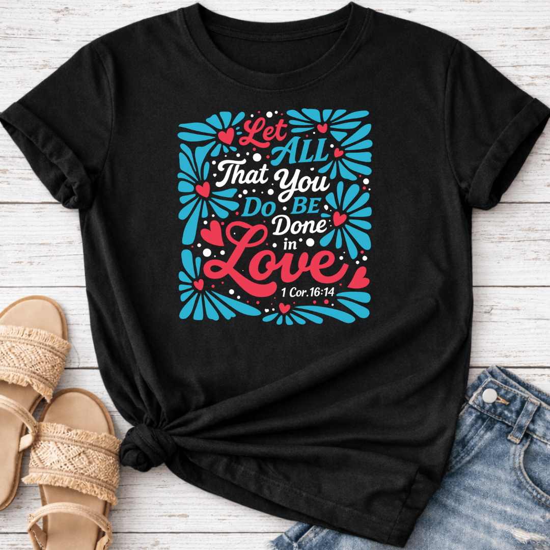 1 CORINTHIANS 16:14 T-SHIRT