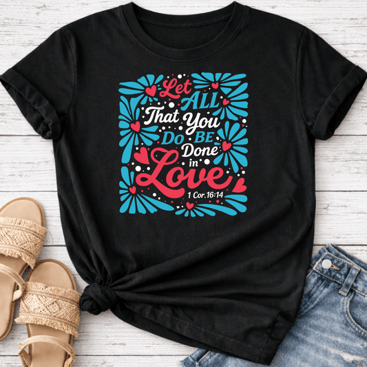1 CORINTHIANS 16:14 T-SHIRT