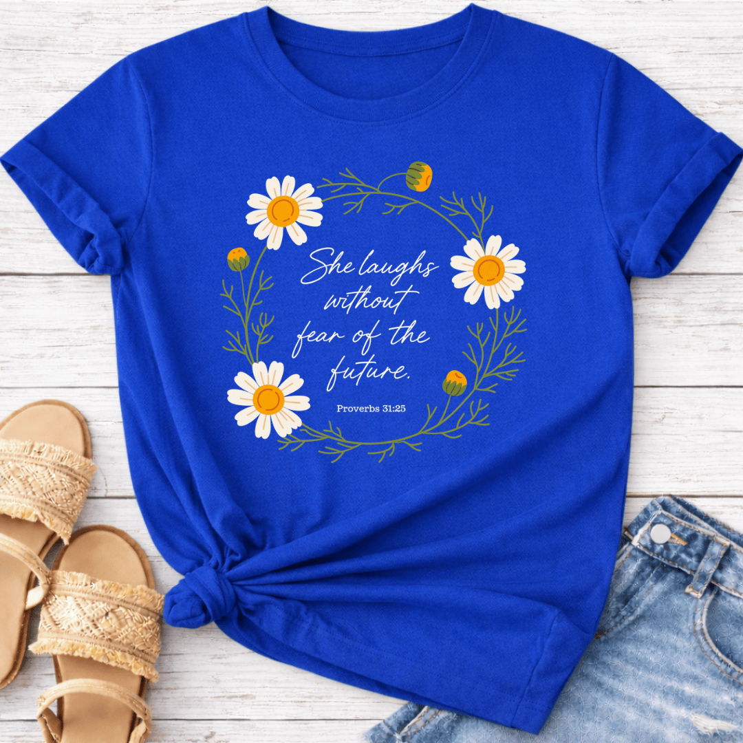 PROVERBS 31:25 T-SHIRT