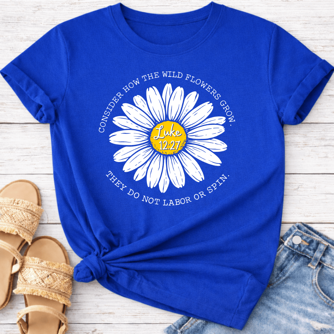LUKE 12:27 T-SHIRT