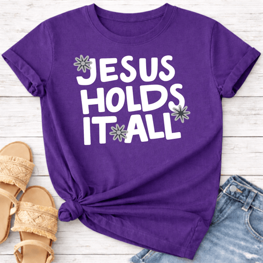 JESUS HOLDS IT ALL T-SHIRT