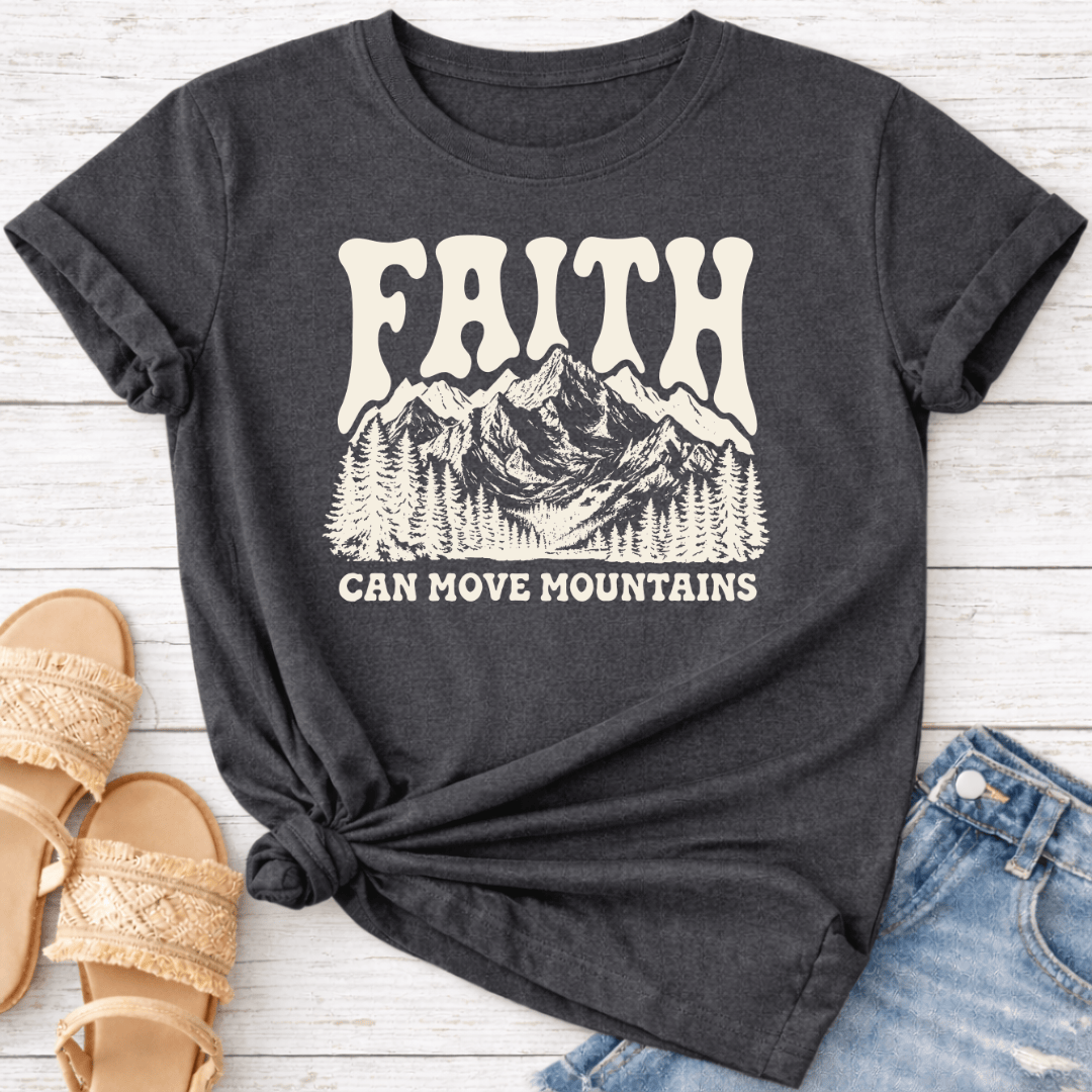 FAITH CAN MOVE MOUNTAINS T-SHIRT