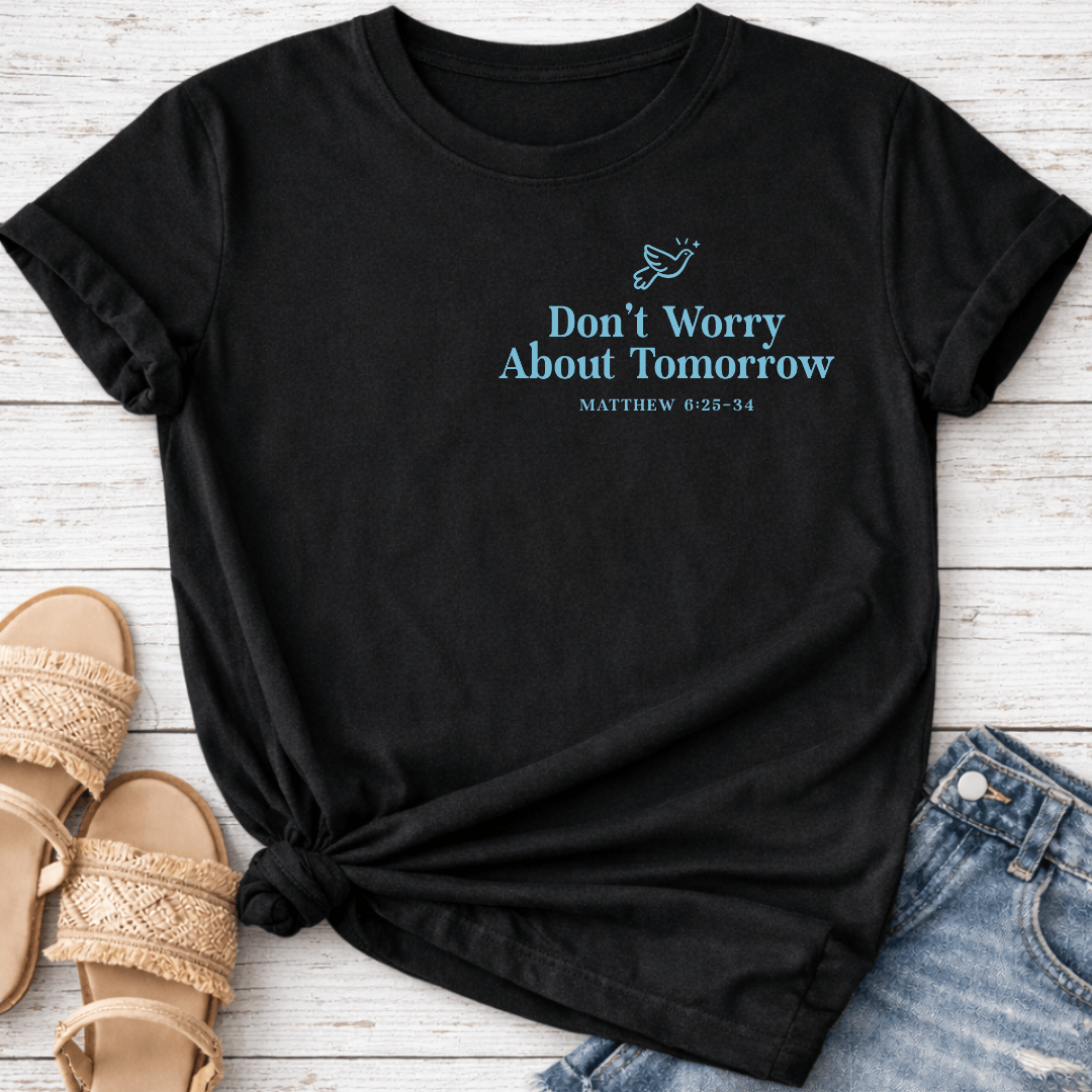 MATTHEW 6:25-34 T-SHIRT