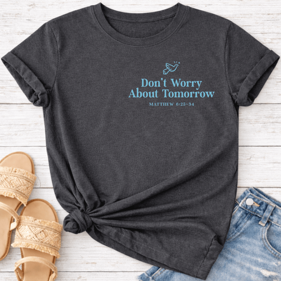 MATTHEW 6:25-34 T-SHIRT