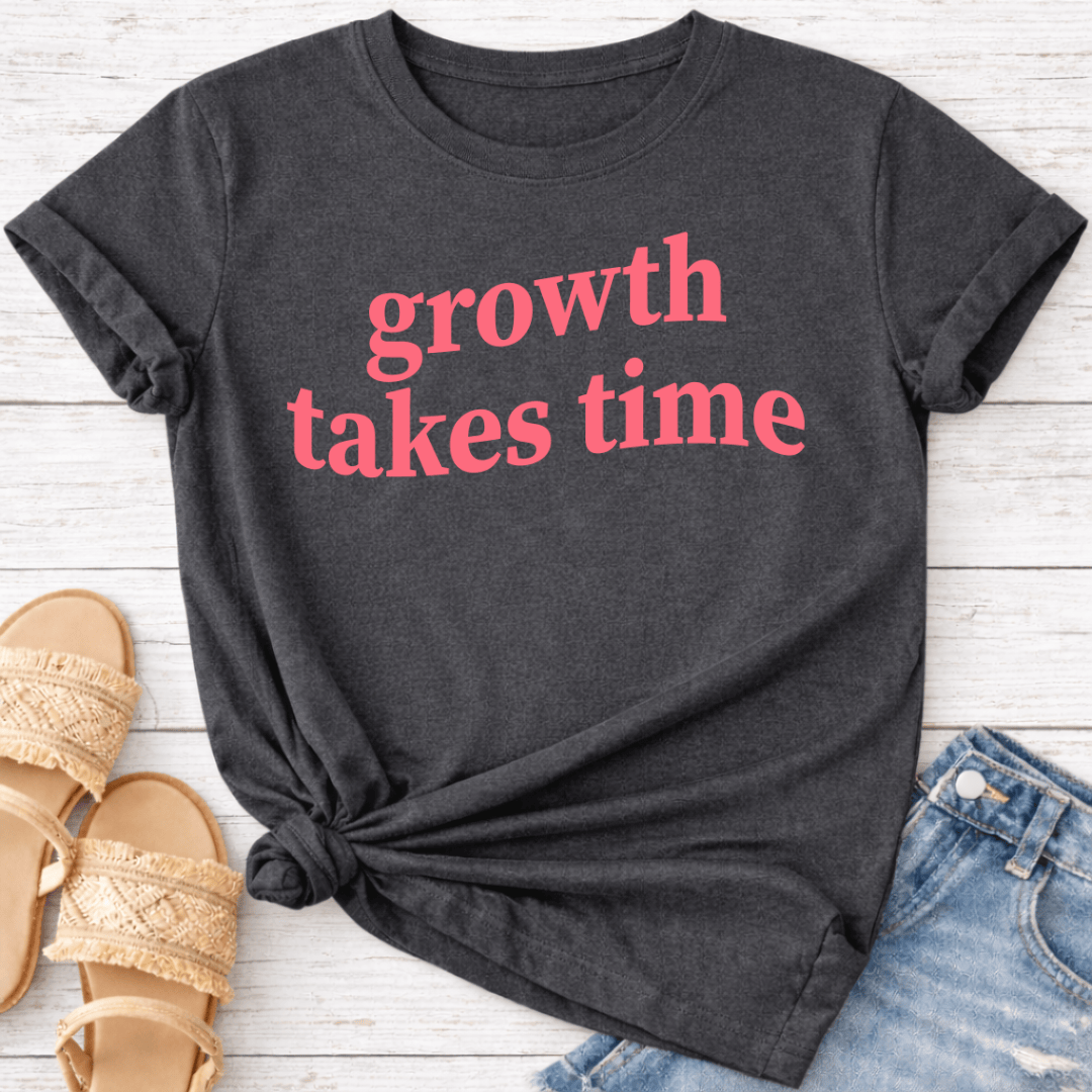 GROWTH TAKES TIME T-SHIRT