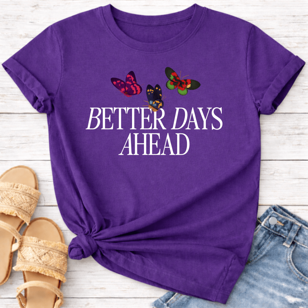 BETTER DAYS AHEAD T-SHIRT
