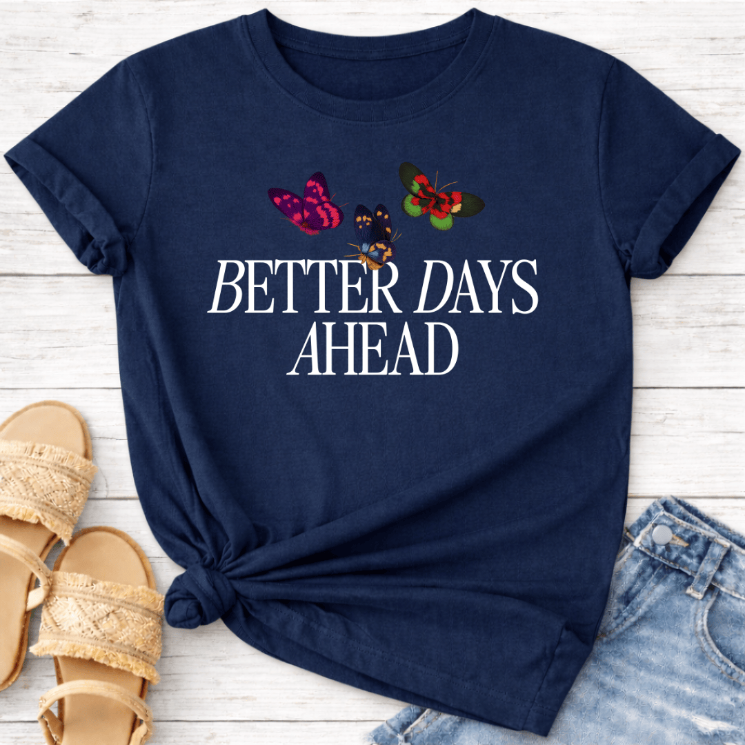 BETTER DAYS AHEAD T-SHIRT