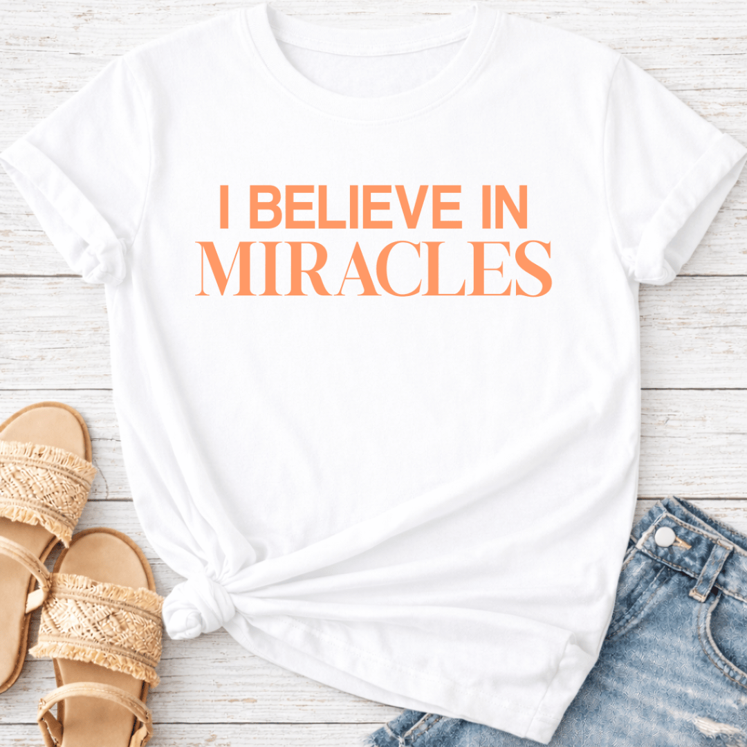 I BELIEVE IN MIRACLES T-SHIRT