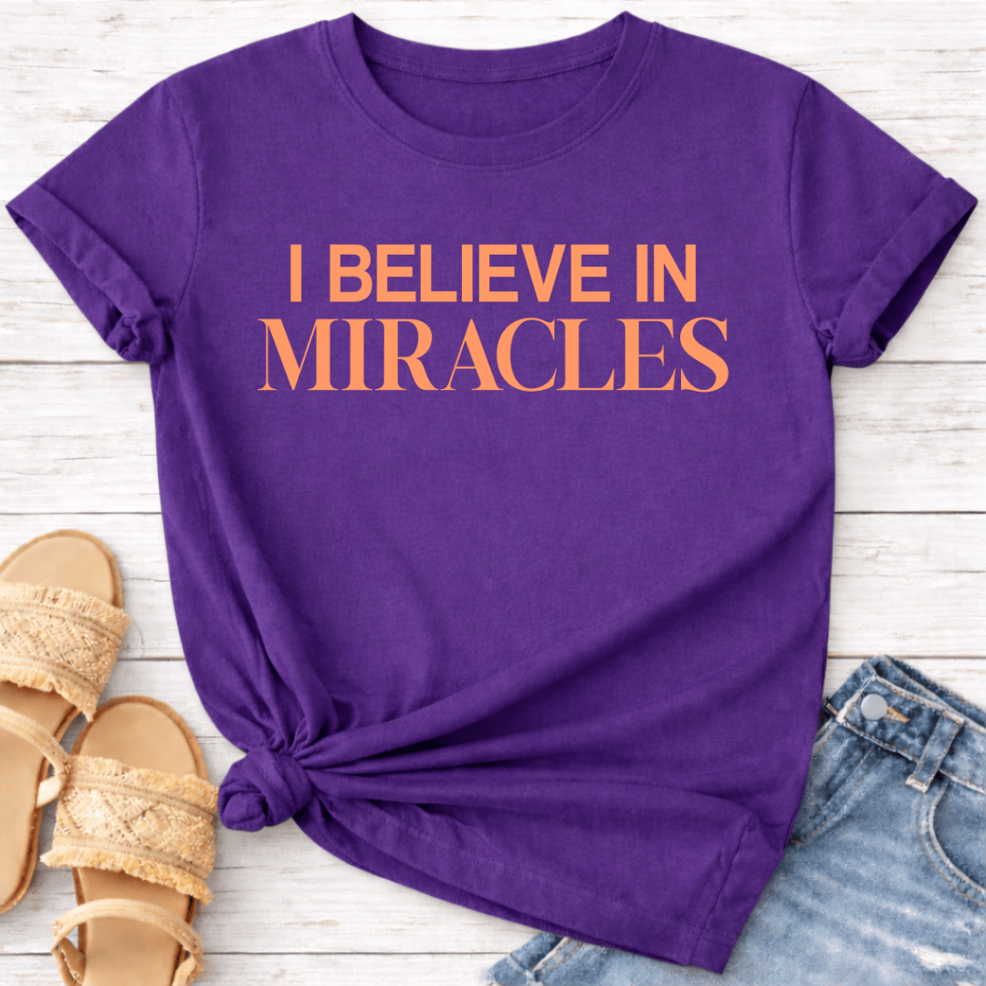 I BELIEVE IN MIRACLES T-SHIRT