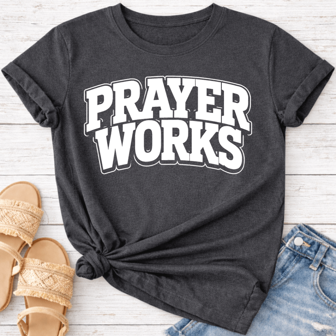 PRAYER WORKS T-SHIRT