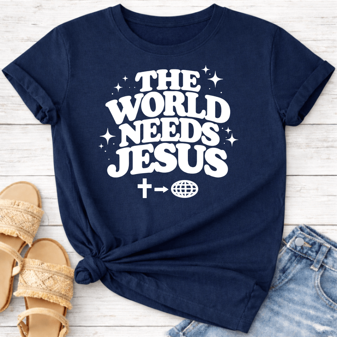 THE WORLD NEEDS JESUS T-SHIRT