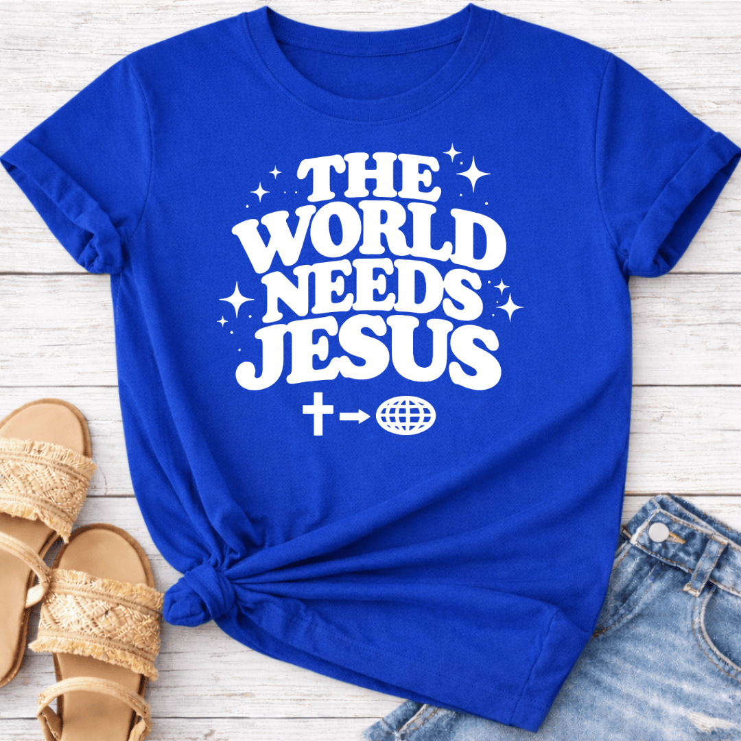 THE WORLD NEEDS JESUS T-SHIRT