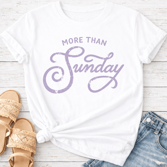 MORE THAN SUNDAY T-SHIRT