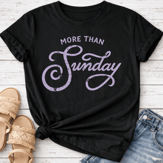 MORE THAN SUNDAY T-SHIRT