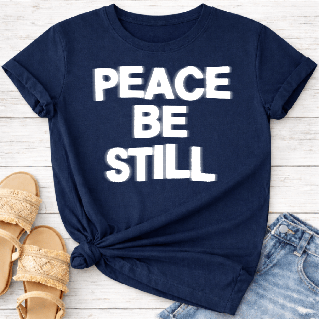 PEACE BE STILL T-SHIRT