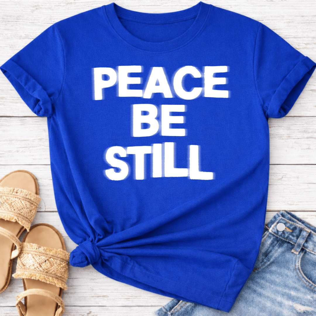 PEACE BE STILL T-SHIRT
