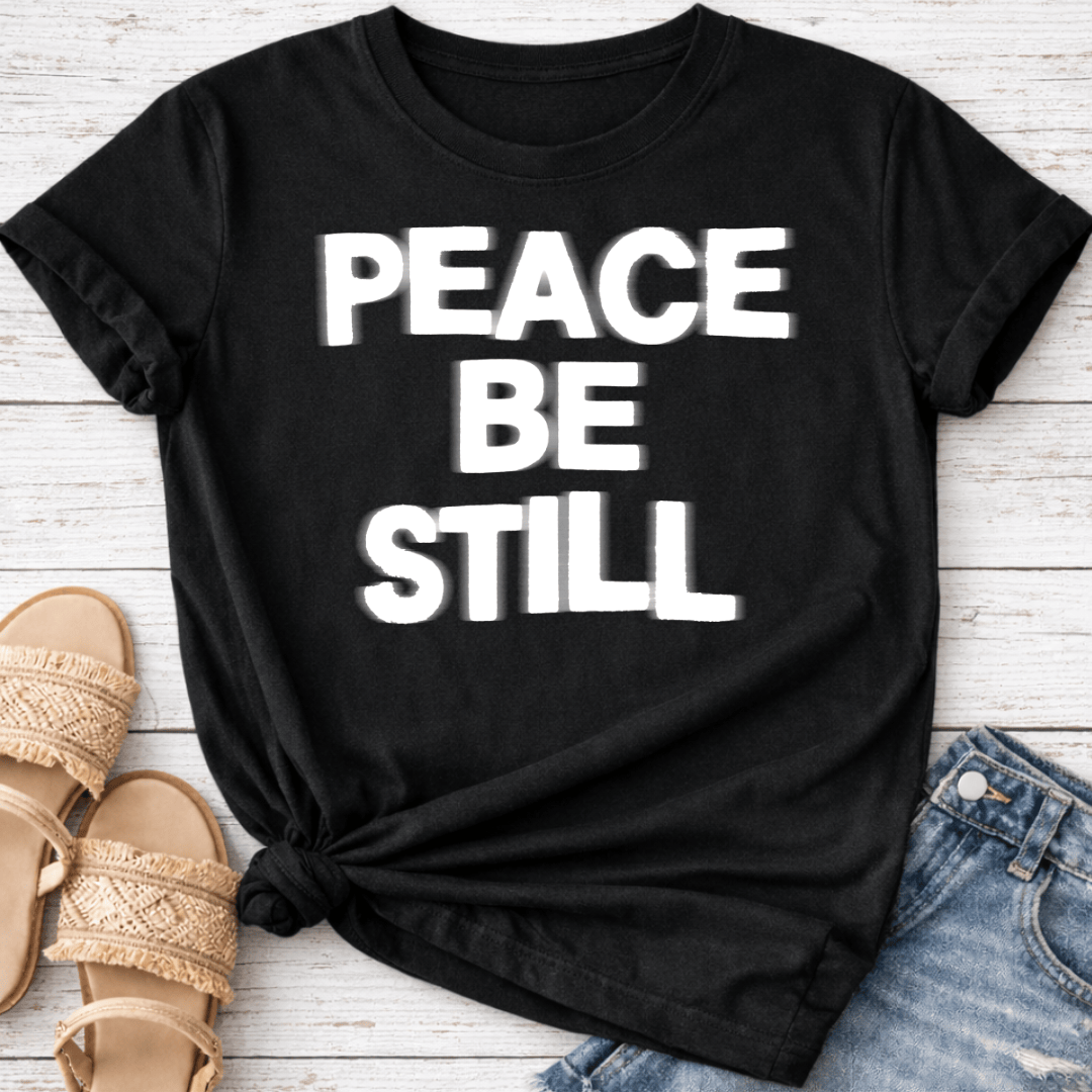 PEACE BE STILL T-SHIRT