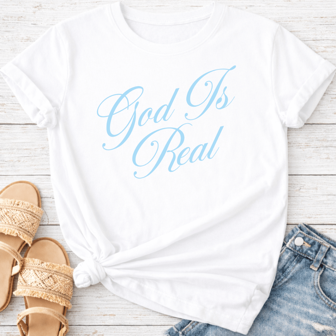 GOD IS REAL T-SHIRT