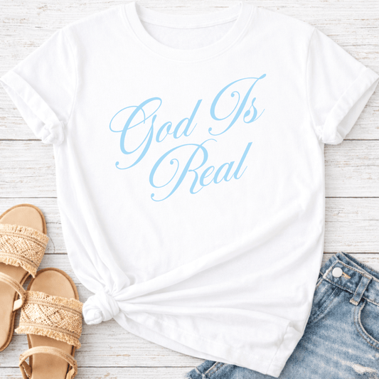 GOD IS REAL T-SHIRT