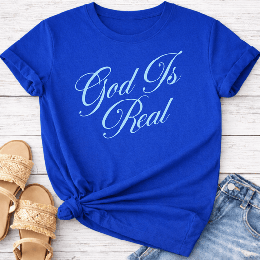 GOD IS REAL T-SHIRT