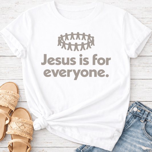 JESUS IS FOR EVERYONE T-SHIRT