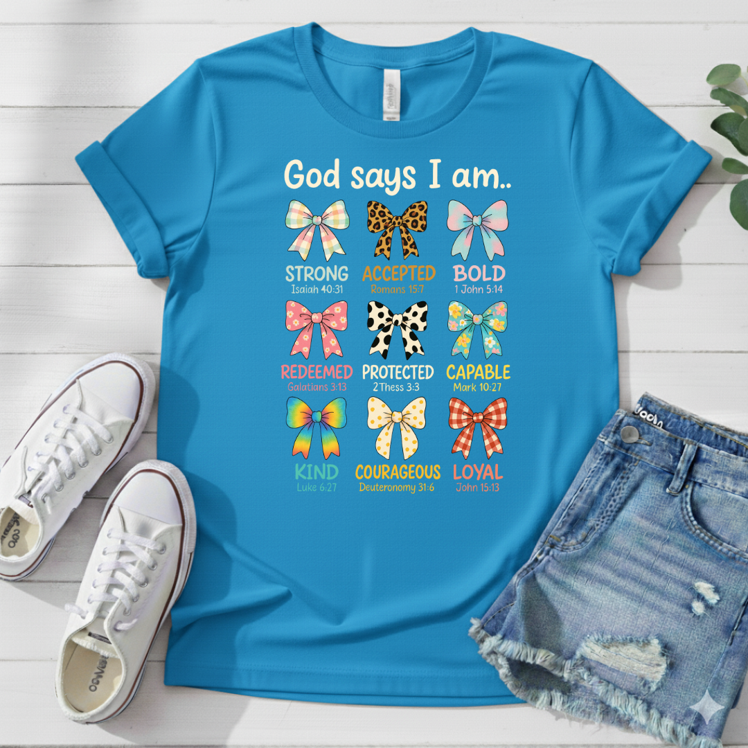 GOD SAYS I AM.. T-SHIRT