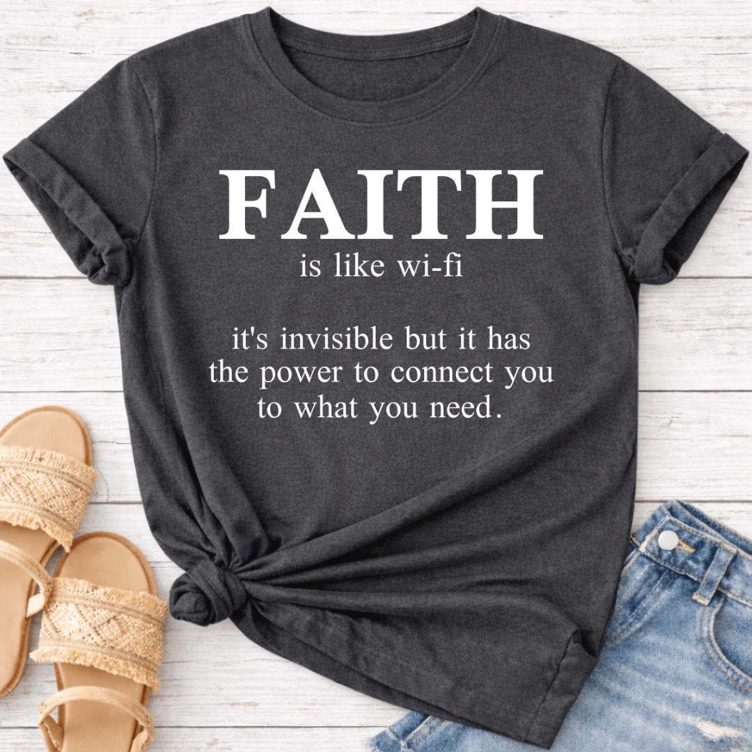 FAITH IS LIKE WI-FI T-SHIRT