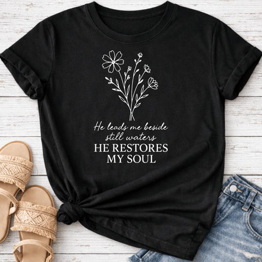 HE RESTORES MY SOUL T-SHIRT