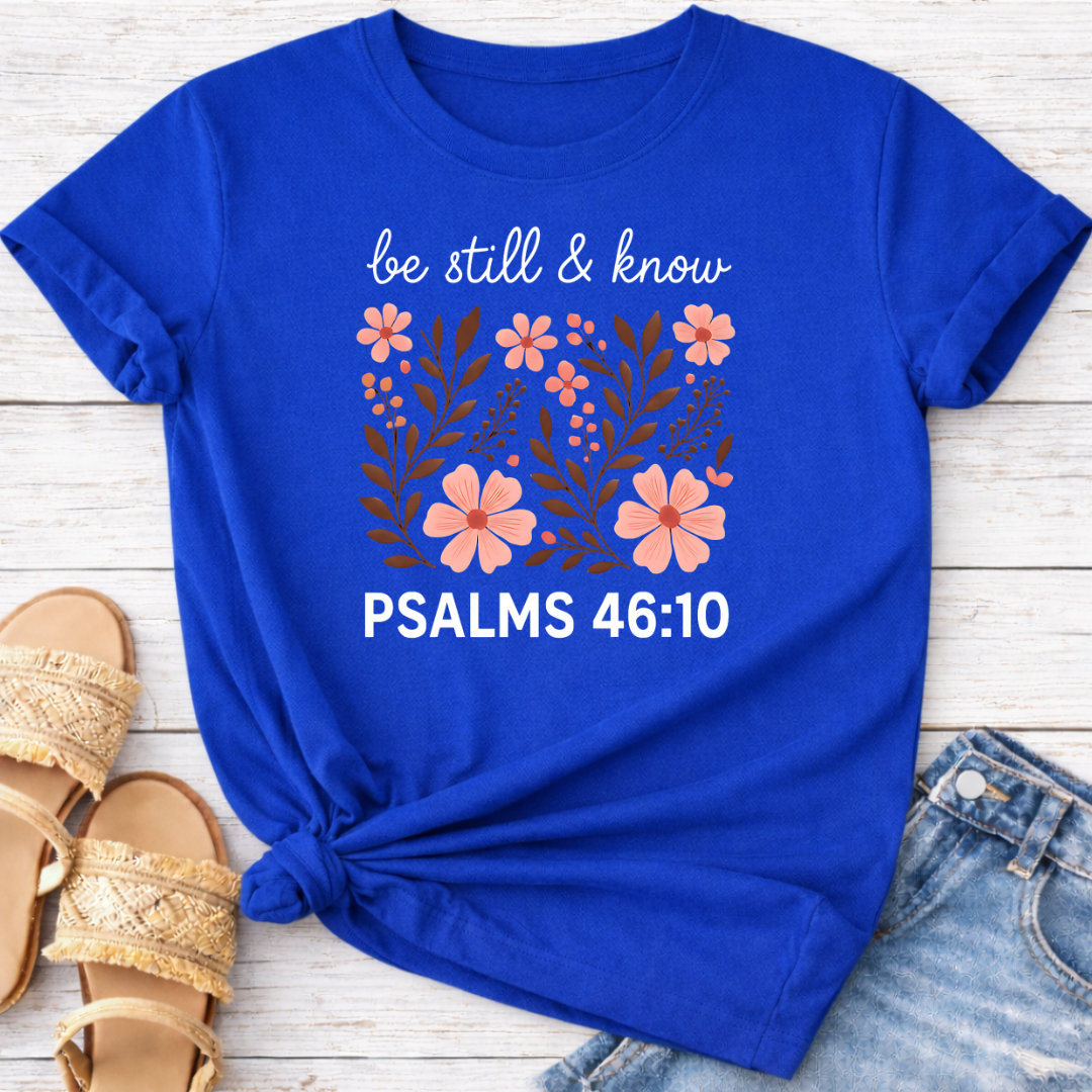 PSALMS 46:10 T-SHIRT