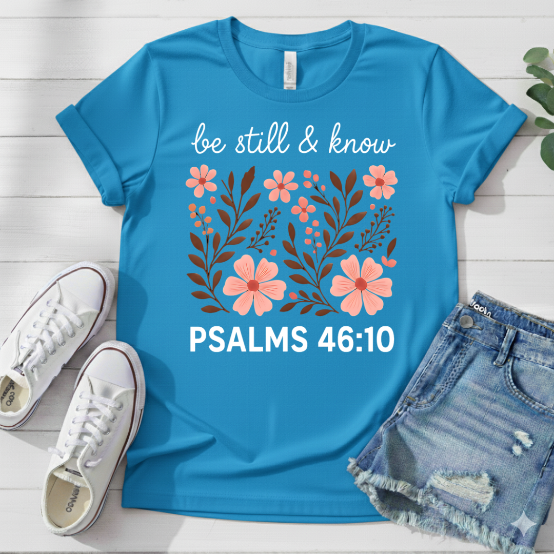 PSALMS 46:10 T-SHIRT