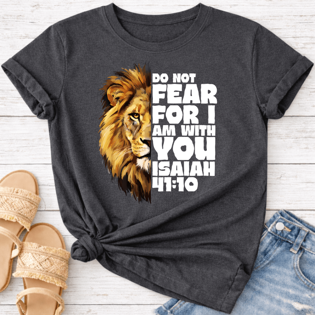 ISAIAH 41:10 T-SHIRT