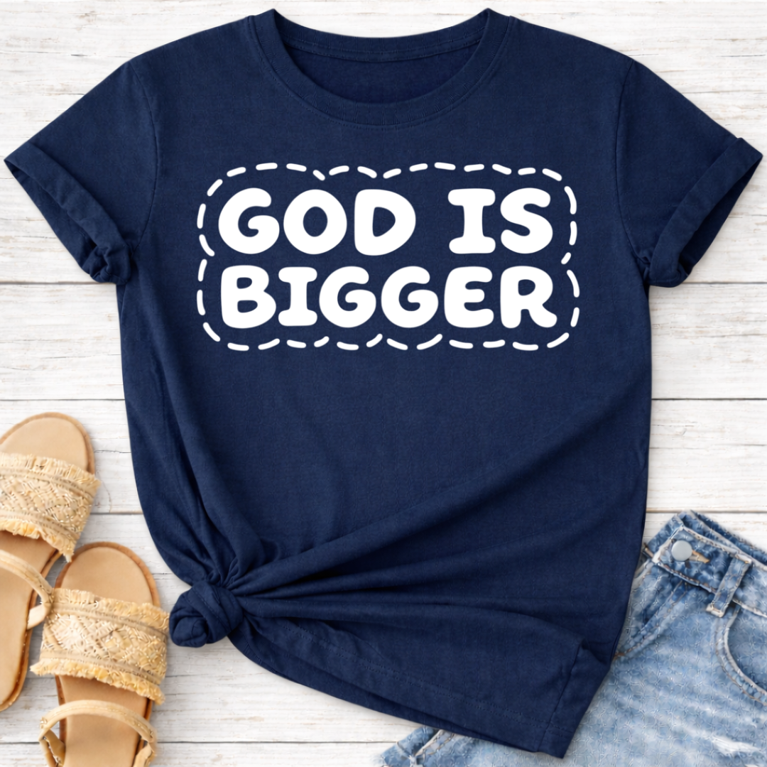 GOD IS BIGGER T-SHIRT
