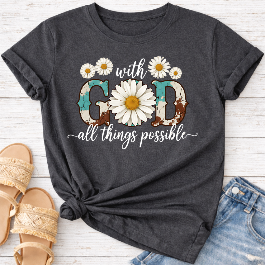 WITH GOD ALL THINGS POSSIBLE T-SHIRT