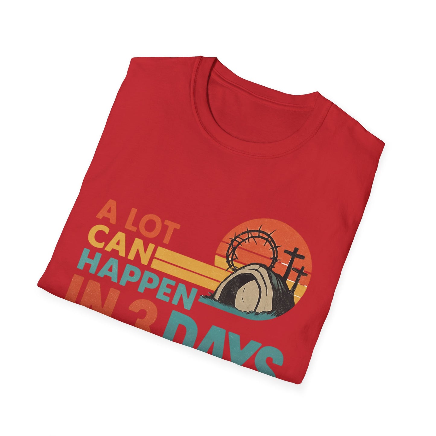 A LOT CAN HAPPEN IN 3 DAYS T-SHIRT