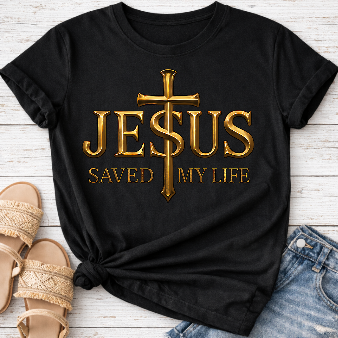 JESUS SAVED MY LIFE T-SHIRT