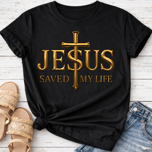 JESUS SAVED MY LIFE T-SHIRT