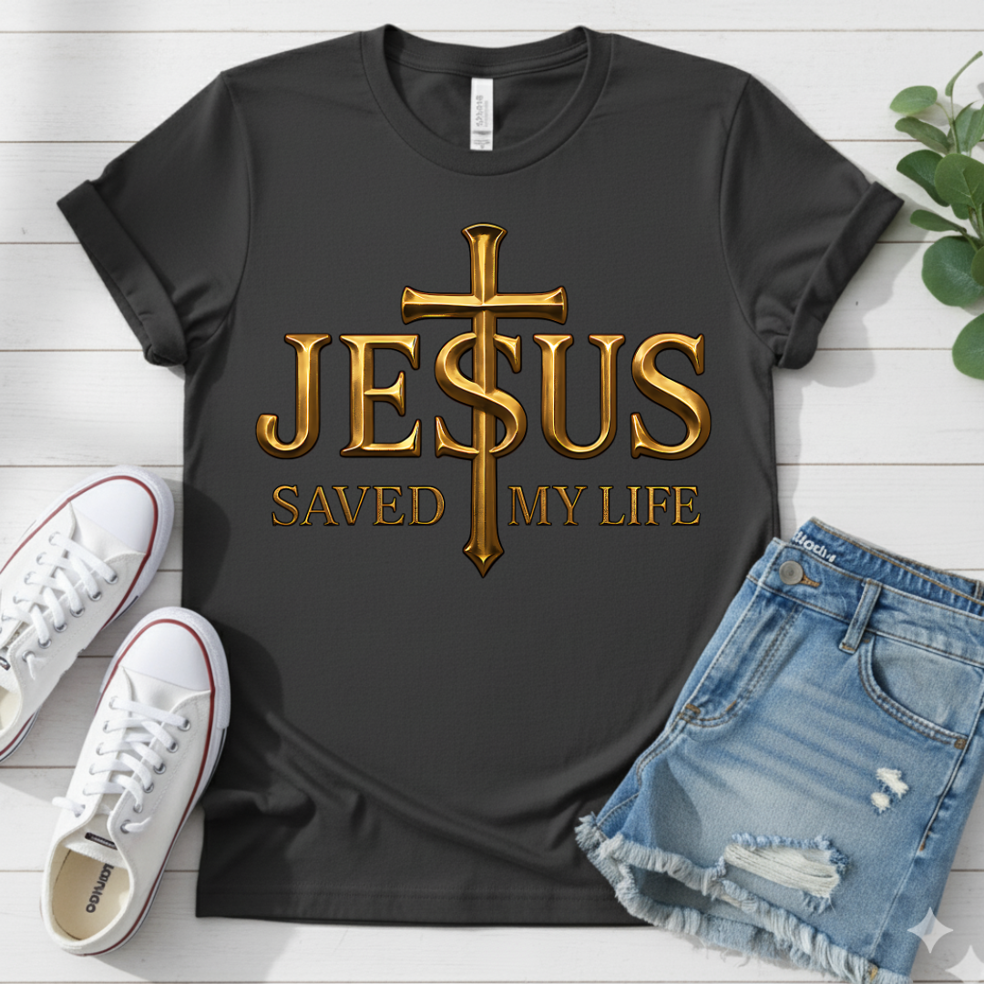 JESUS SAVED MY LIFE T-SHIRT