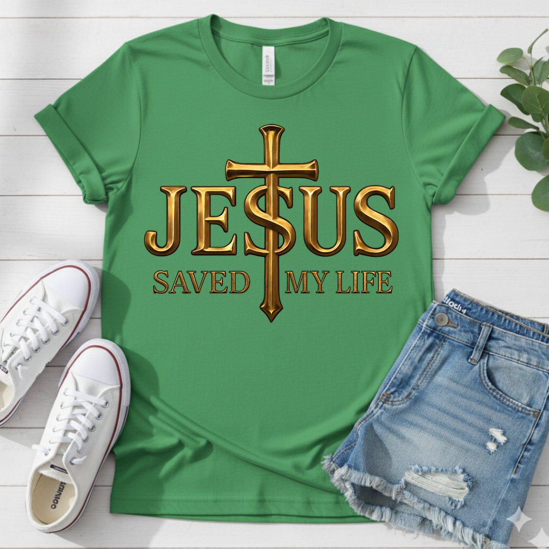 JESUS SAVED MY LIFE T-SHIRT