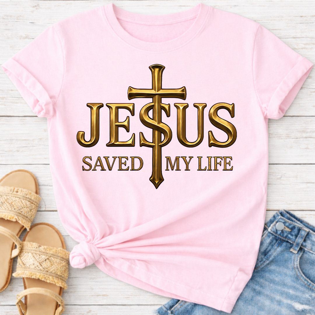 JESUS SAVED MY LIFE T-SHIRT