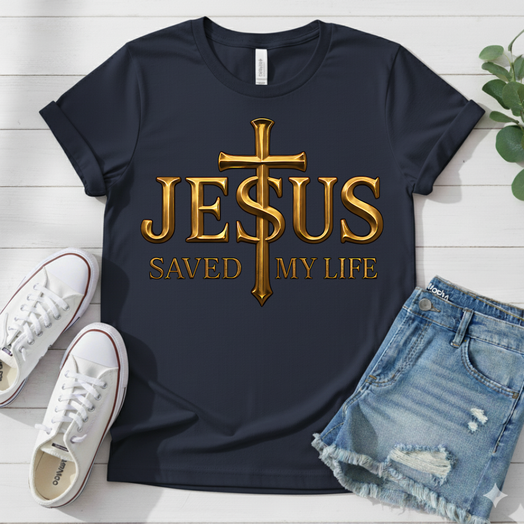 JESUS SAVED MY LIFE T-SHIRT