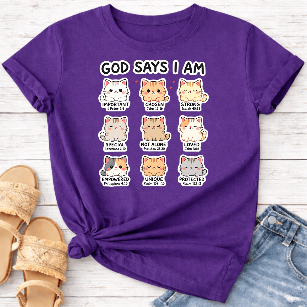 GOD SAYS I AM T-SHIRT