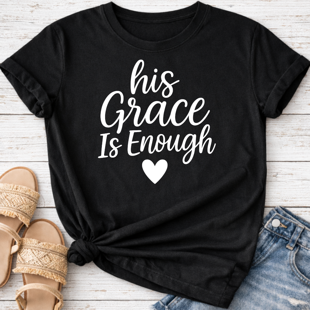 HIS GRACE IS ENOUGH T-SHIRT