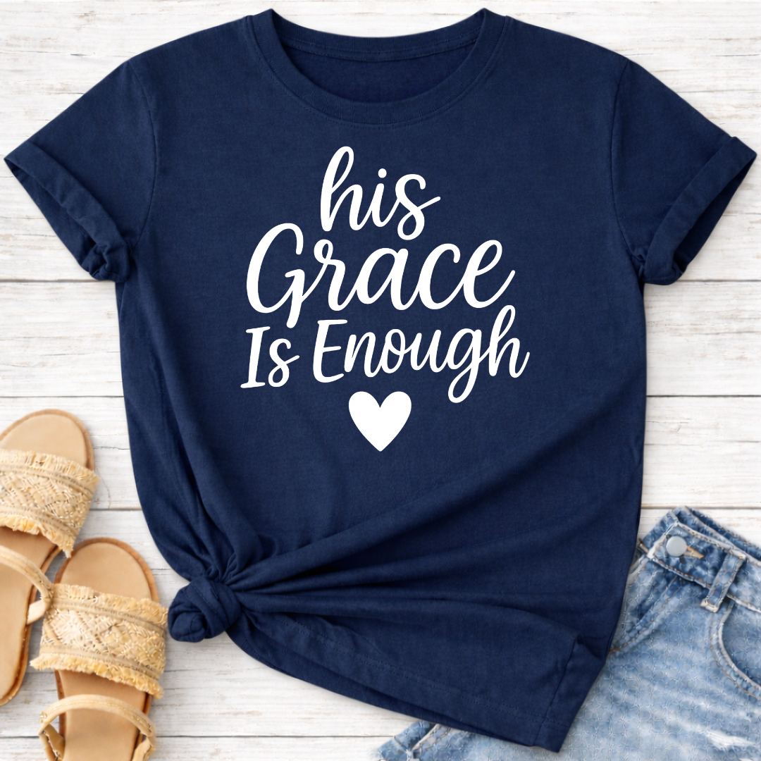 HIS GRACE IS ENOUGH T-SHIRT